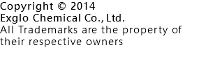 Copyright © 2014 Exglo Chemical Co., Ltd. All Trademarks are the property of their respective owners
